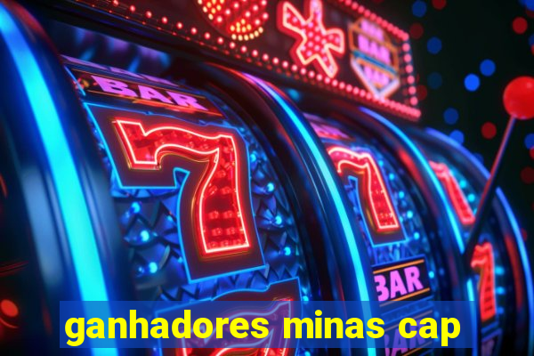 ganhadores minas cap